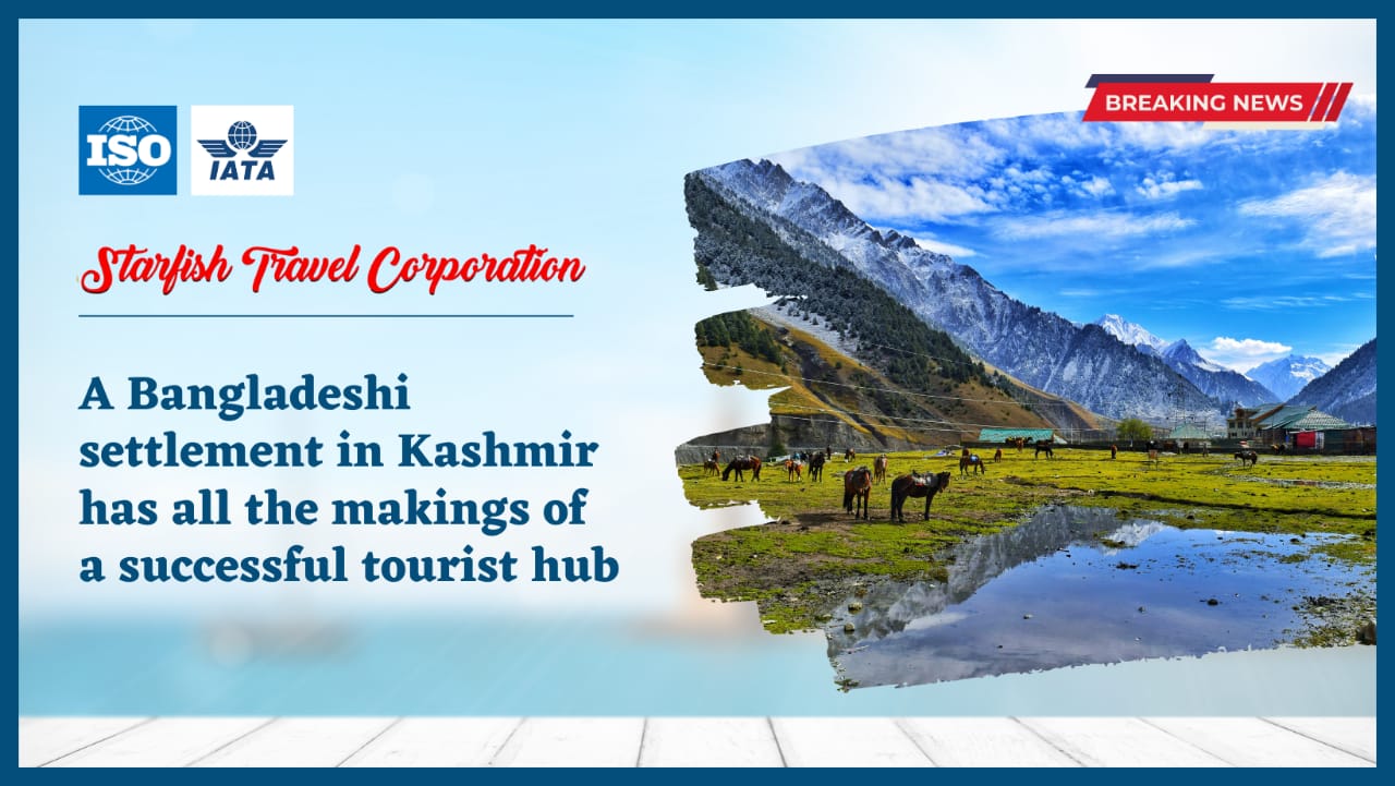 A Bangladeshi settlement in Kashmir has all the makings of a successful tourist hub.