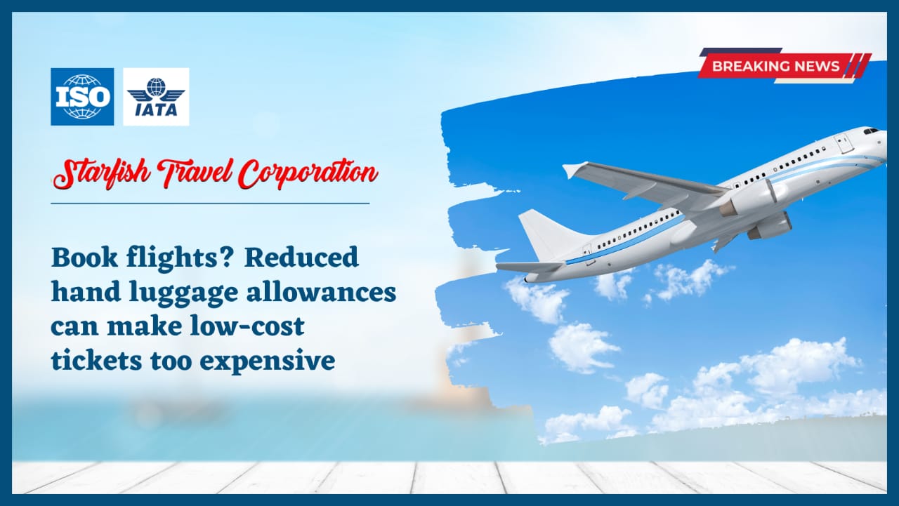 Book flights Reduced hand luggage allowances can make low-cost tickets too expensive.