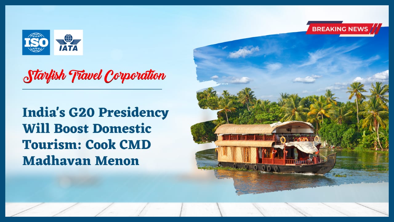 India's G20 Presidency Will Boost Domestic Tourism Cook CMD Madhavan Menon