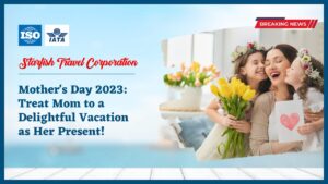 Read more about the article Mother’s Day 2023: Treat Mom to a Delightful Vacation as Her Present!