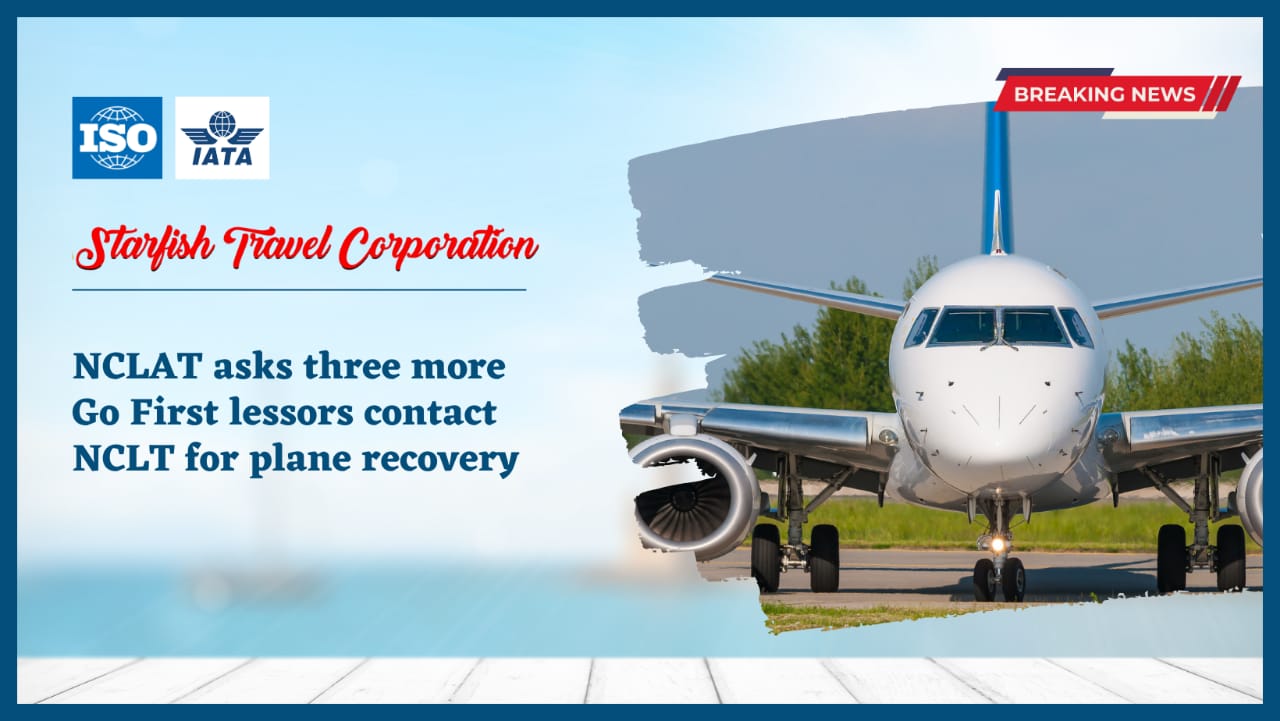 NCLAT asks three more Go First lessors contact NCLT for plane recovery.