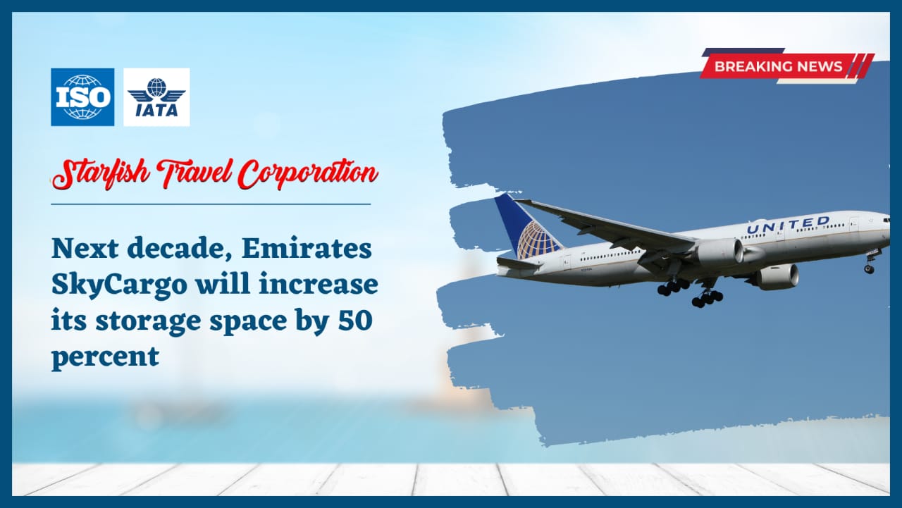 Next decade, Emirates SkyCargo will increase its storage space by 50 percent.