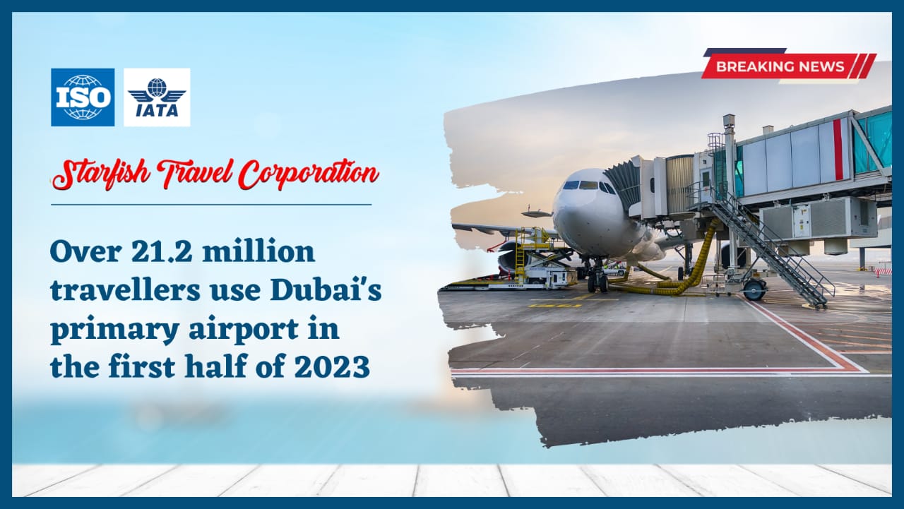 Over 21.2 million travellers use Dubai's primary airport in the first half of 2023.