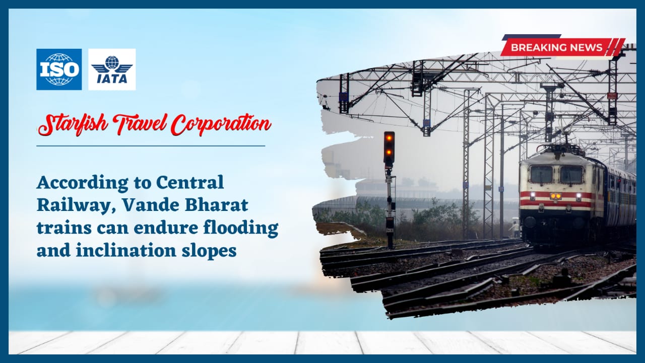 You are currently viewing According to Central Railway, Vande Bharat trains can endure flooding and inclination slopes.