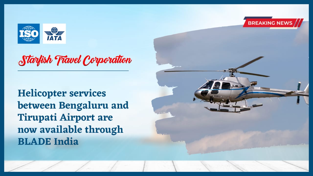 You are currently viewing Helicopter services between Bengaluru and Tirupati Airport are now available through BLADE India.