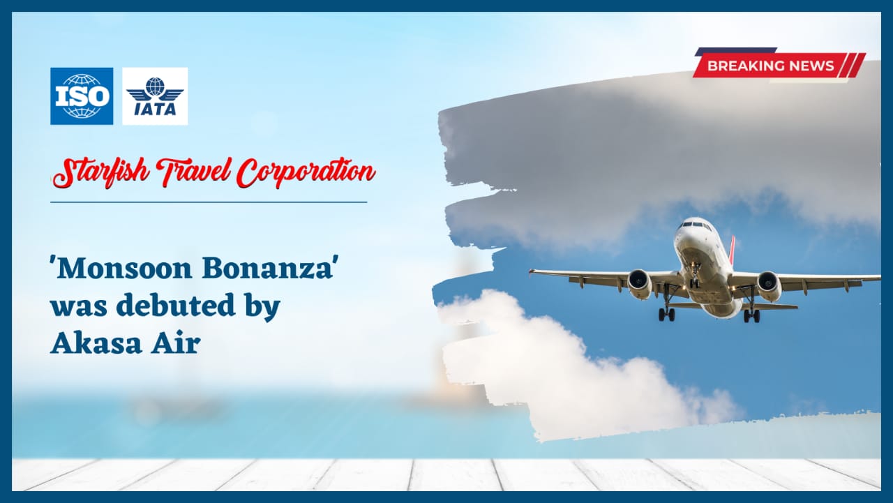 You are currently viewing ‘Monsoon Bonanza’ was debuted by Akasa Air.