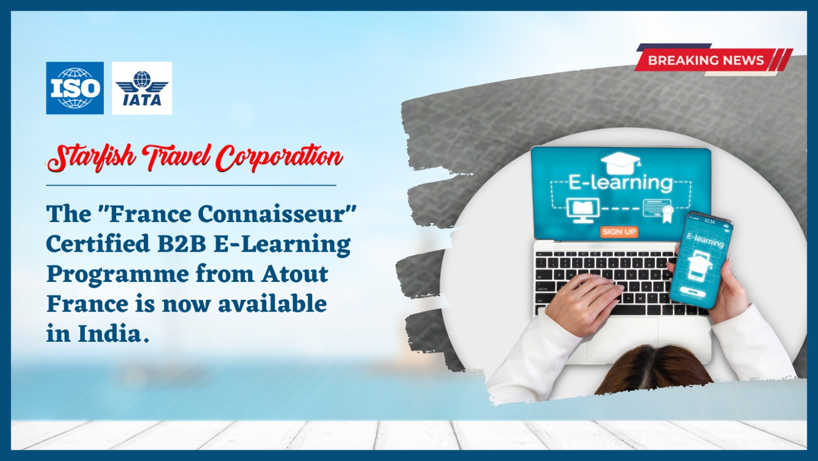 You are currently viewing The “France Connaisseur” Certified B2B E-Learning Programme from Atout France is now available in India.