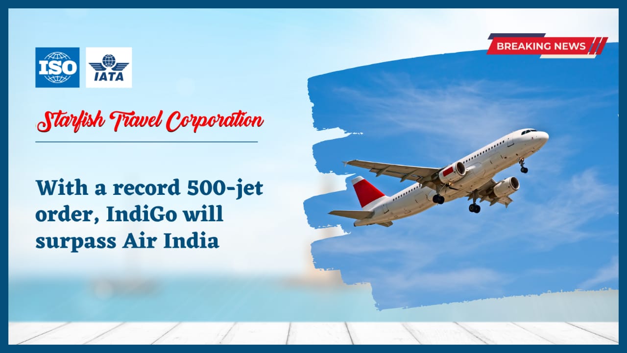 You are currently viewing With a record 500-jet order, IndiGo will surpass Air India