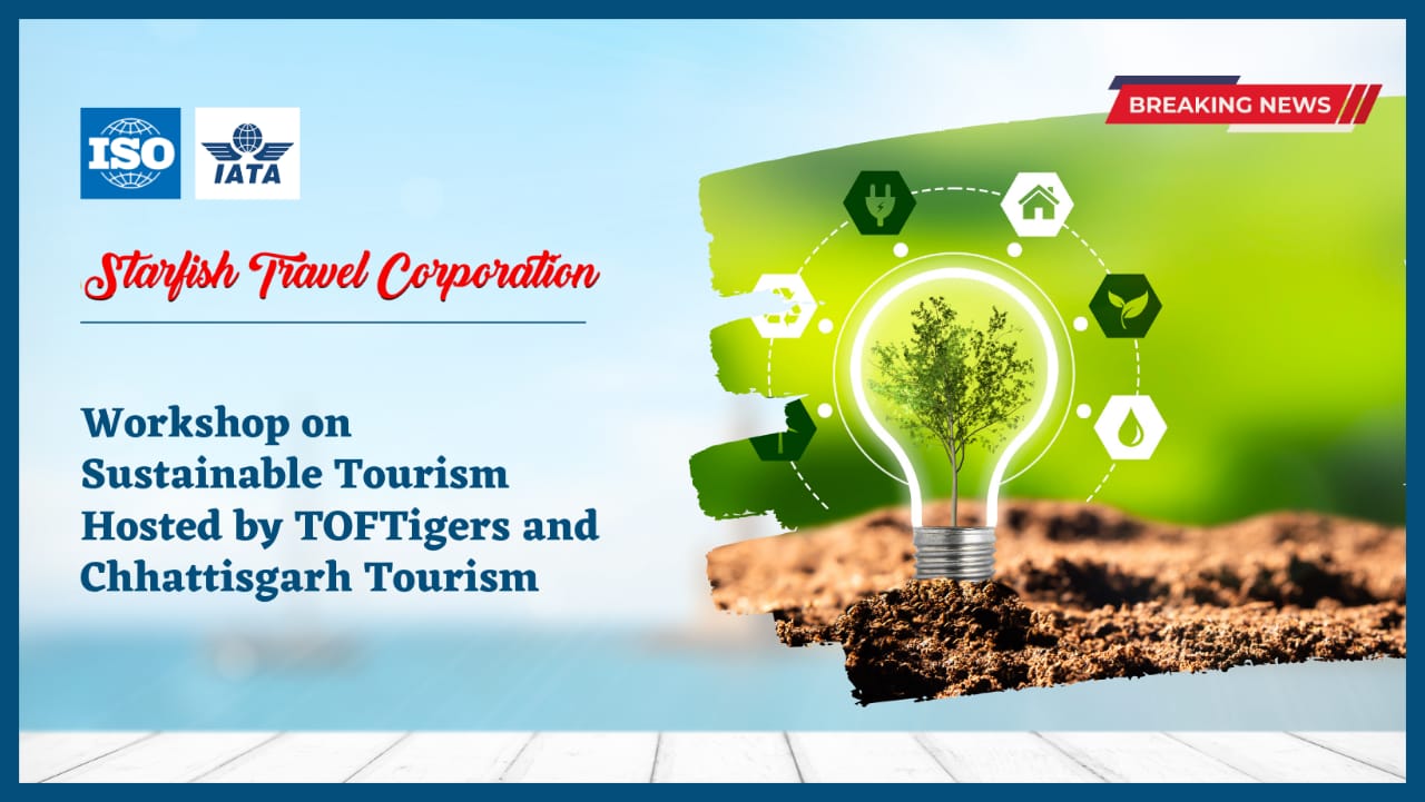 You are currently viewing Workshop on Sustainable Tourism Hosted by TOFTigers and Chhattisgarh Tourism