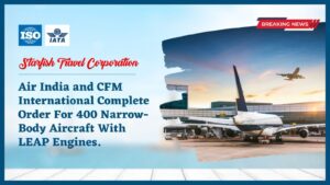 Read more about the article Air India and CFM International Complete Order For 400 Narrow-Body Aircraft With LEAP Engines.