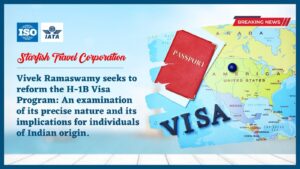 Read more about the article Vivek Ramaswamy seeks to reform the H-1B Visa Program: An examination of its precise nature and its implications for individuals of Indian origin.