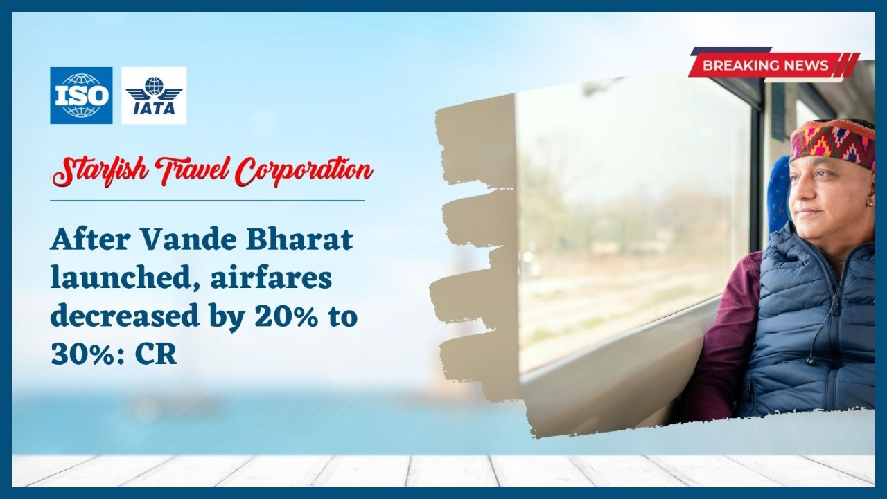 You are currently viewing After Vande Bharat launched, airfares decreased by 20% to 30%: CR