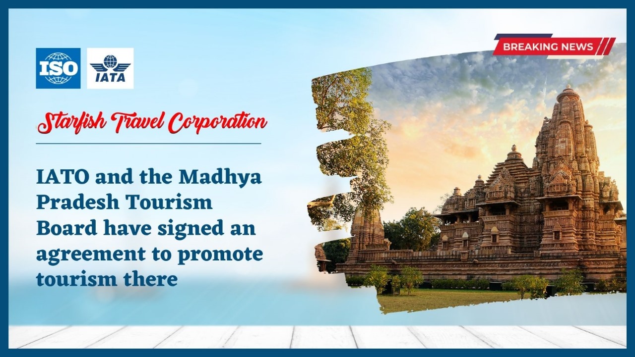 IATO and the Madhya Pradesh Tourism Board have signed an agreement to promote tourism there.