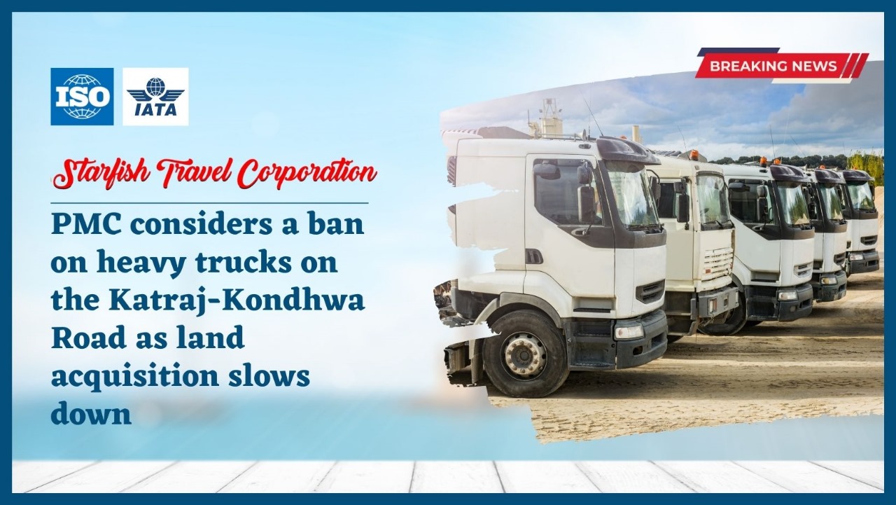 You are currently viewing PMC considers a ban on heavy trucks on the Katraj-Kondhwa Road as land acquisition slows down