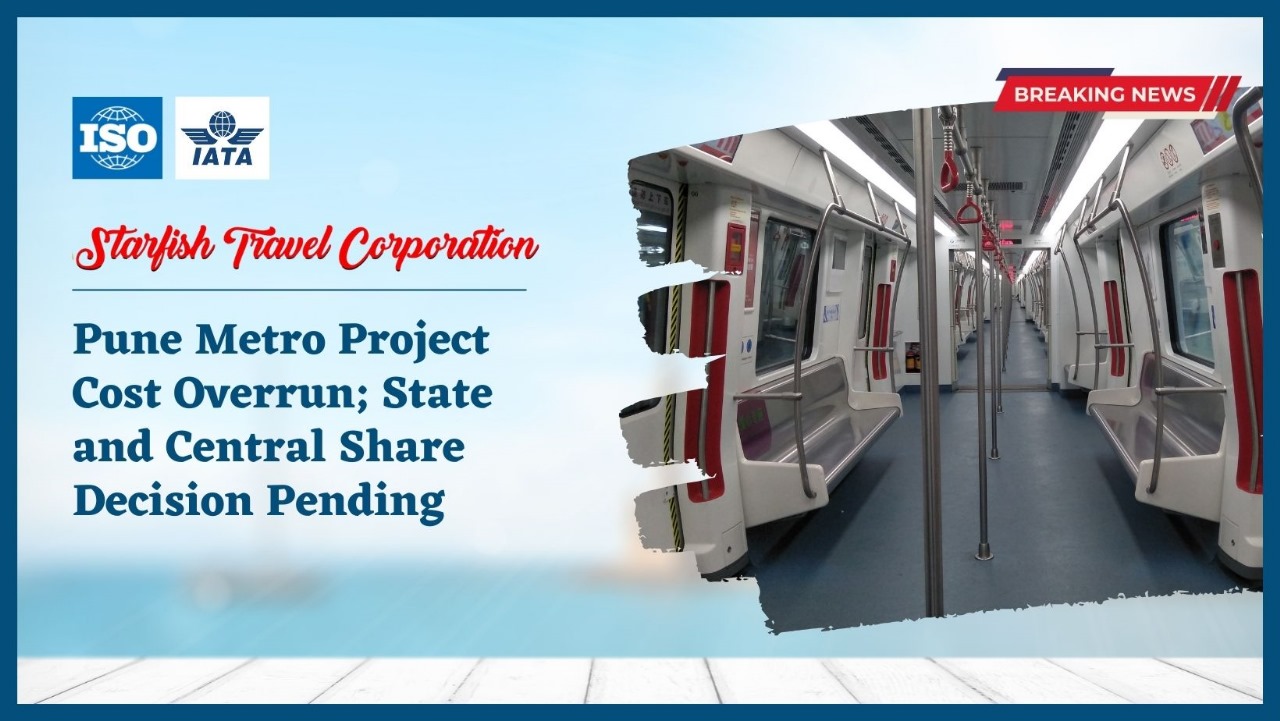 Pune Metro Project Cost Overrun; State and Central Share Decision Pending
