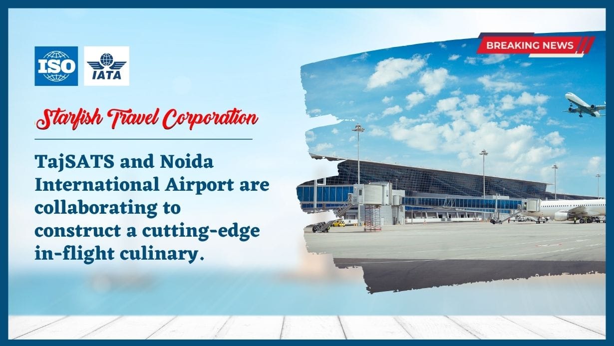 You are currently viewing TajSATS and Noida International Airport are collaborating to construct a cutting-edge in-flight culinary