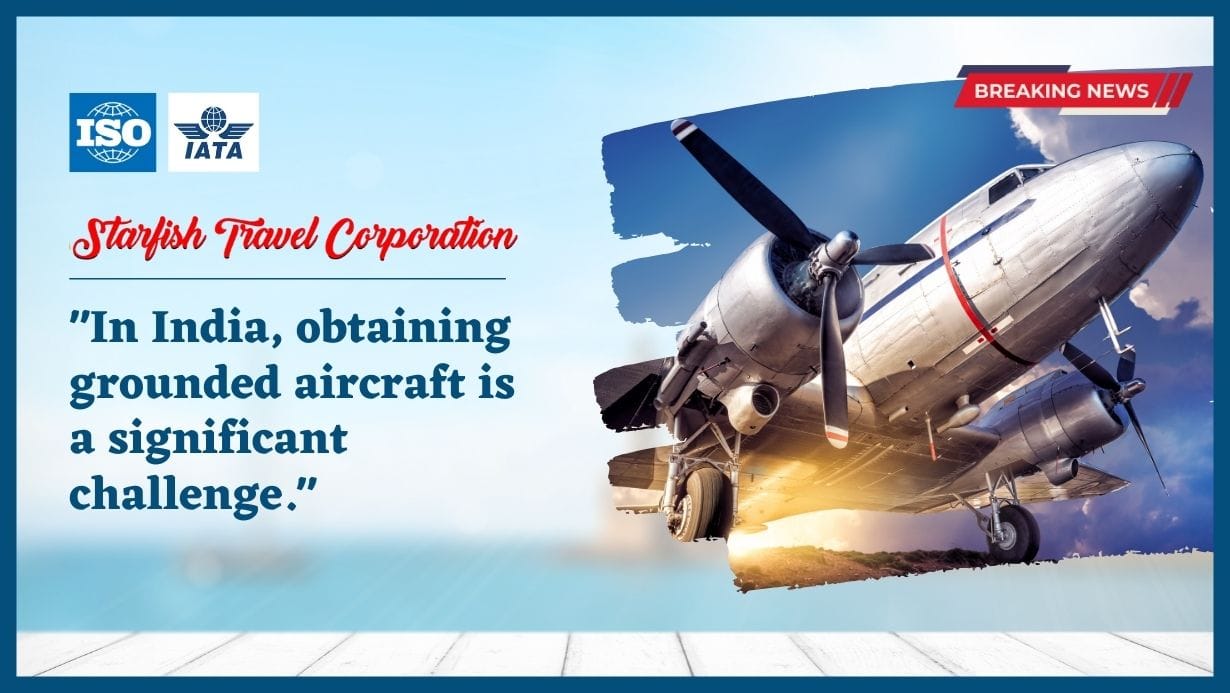 You are currently viewing “In India, obtaining grounded aircraft is a significant challenge.”