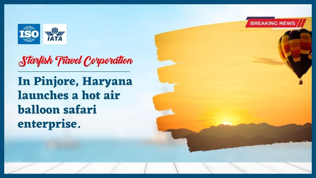 In Pinjore, Haryana launches a hot air balloon safari enterprise