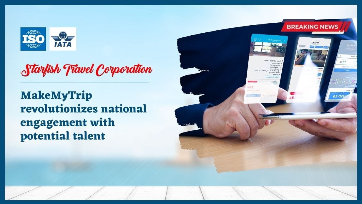 You are currently viewing MakeMyTrip revolutionizes national engagement with potential talent