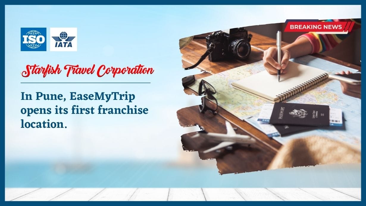 In Pune, EaseMyTrip opens its first franchise location.