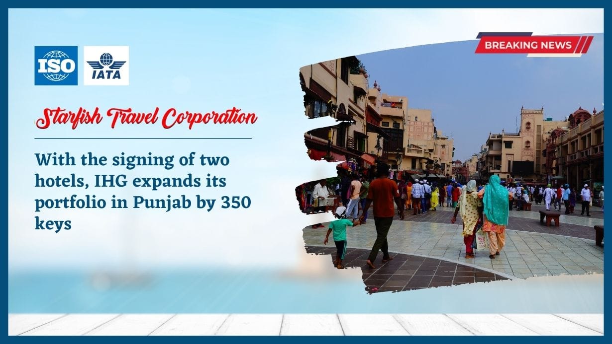 Read more about the article With the signing of two hotels, IHG expands its portfolio in Punjab by 350 keys