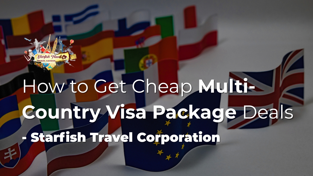 How to Get Cheap Multi-Country Visa Package Deals